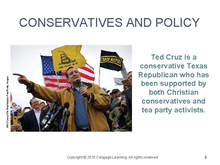 Bill O’Leary/The Washington Post/Getty Images CONSERVATIVES AND POLICY Ted Cruz is a conservative Texas