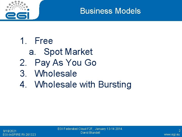 Business Models 1. Free a. Spot Market 2. Pay As You Go 3. Wholesale