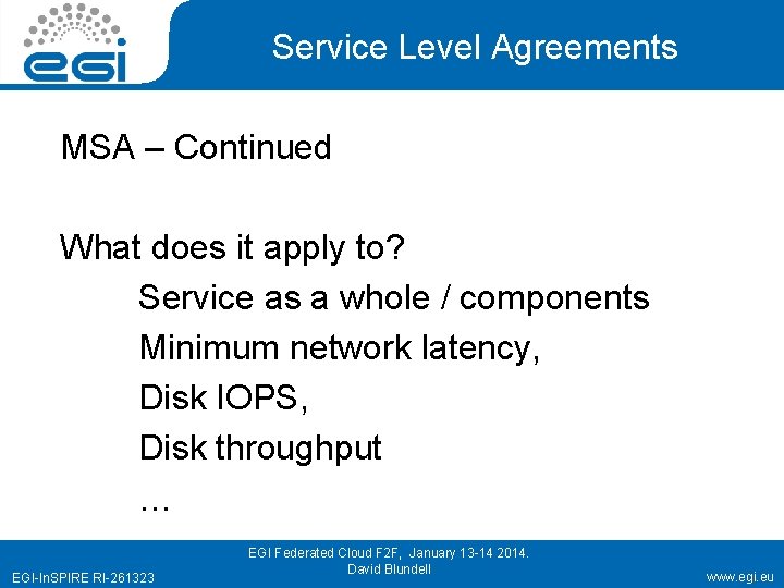 Service Level Agreements MSA – Continued What does it apply to? Service as a