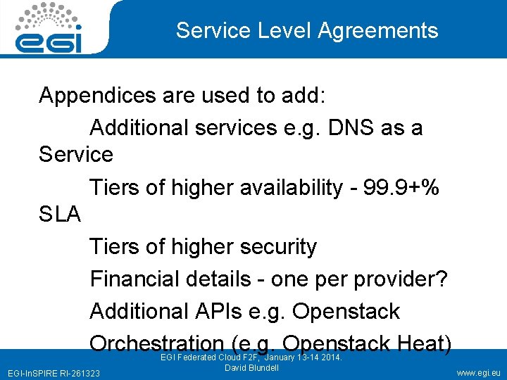 Service Level Agreements Appendices are used to add: Additional services e. g. DNS as