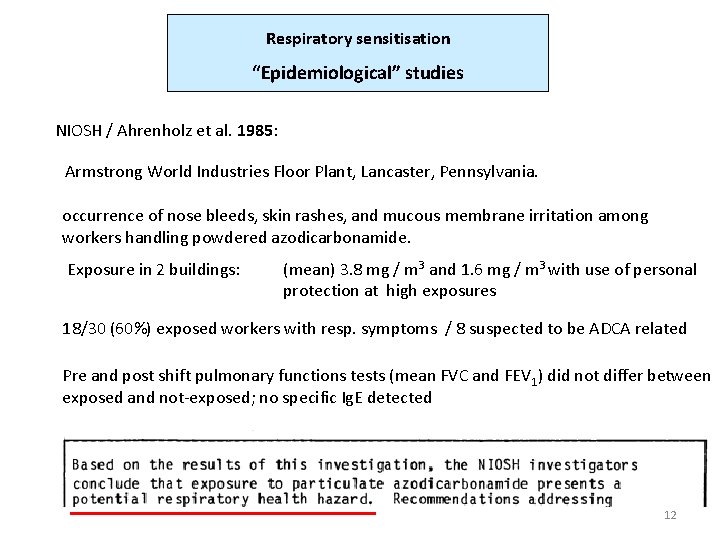 Respiratory sensitisation “Epidemiological” studies NIOSH / Ahrenholz et al. 1985: Armstrong World Industries Floor