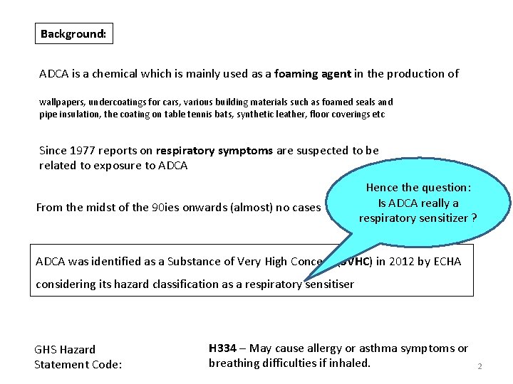 Background: ADCA is a chemical which is mainly used as a foaming agent in