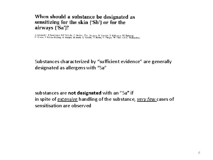 Substances characterized by “sufficient evidence” are generally designated as allergens with “Sa” substances are