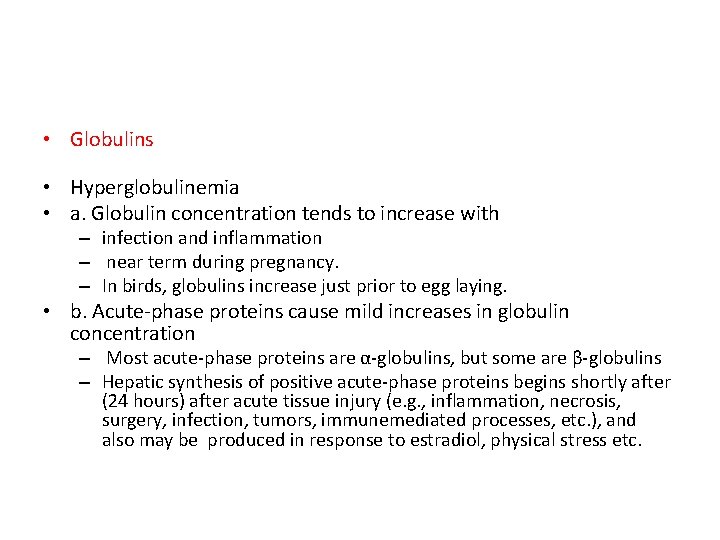  • Globulins • Hyperglobulinemia • a. Globulin concentration tends to increase with –