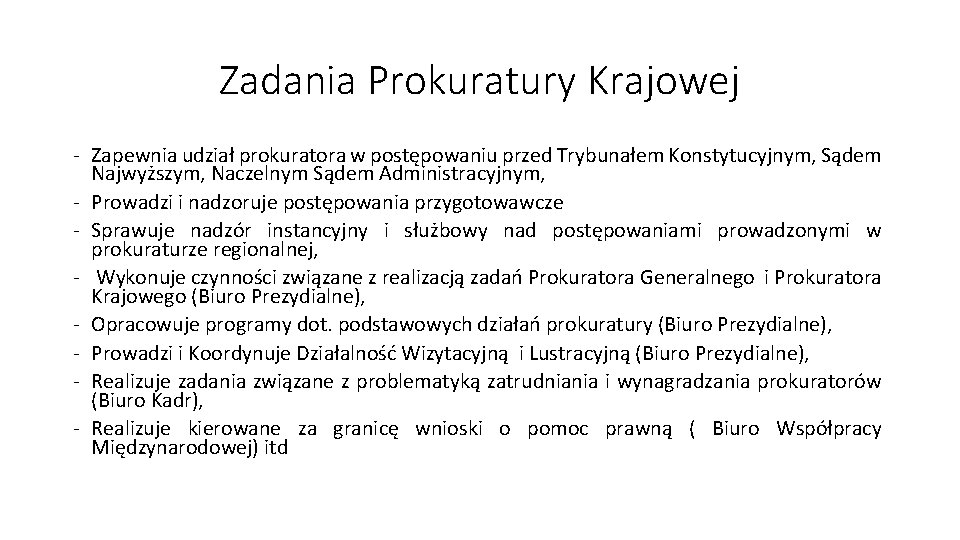 Zadania Prokuratury Krajowej - Zapewnia udział prokuratora w postępowaniu przed Trybunałem Konstytucyjnym, Sądem Najwyższym,