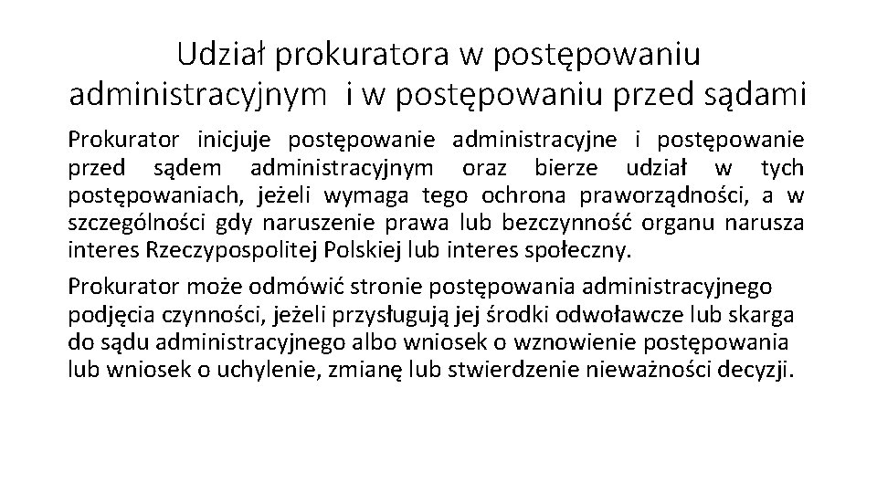 Udział prokuratora w postępowaniu administracyjnym i w postępowaniu przed sądami Prokurator inicjuje postępowanie administracyjne