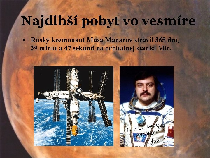 Najdlhší pobyt vo vesmíre • Ruský kozmonaut Musa Manarov strávil 365 dní, 39 minút