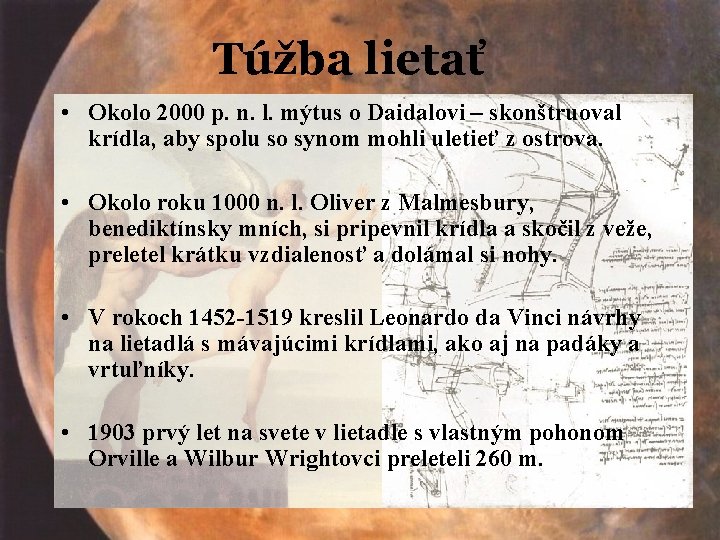 Túžba lietať • Okolo 2000 p. n. l. mýtus o Daidalovi – skonštruoval krídla,