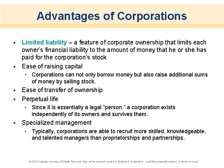 Advantages of Corporations Limited liability – a feature of corporate ownership that limits each