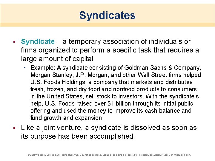 Syndicates § Syndicate – a temporary association of individuals or firms organized to perform