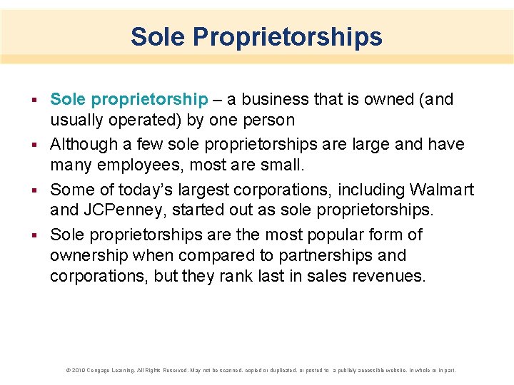 Sole Proprietorships Sole proprietorship – a business that is owned (and usually operated) by