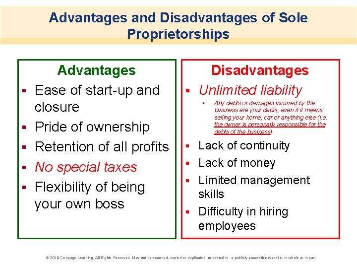 Advantages and Disadvantages of Sole Proprietorships § § § Advantages Ease of start-up and