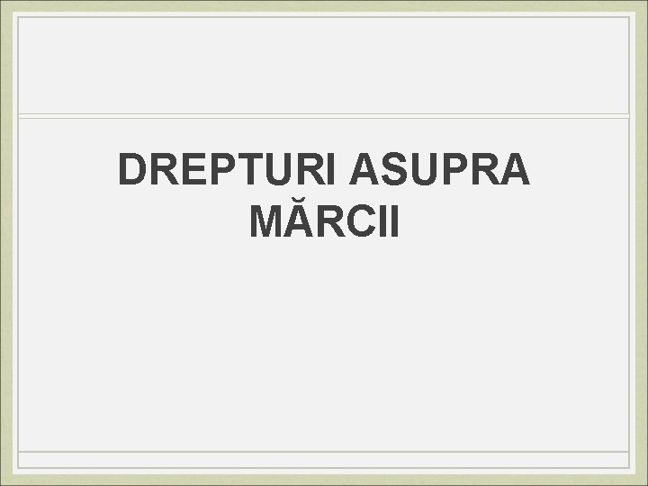 DREPTURI ASUPRA MĂRCII 