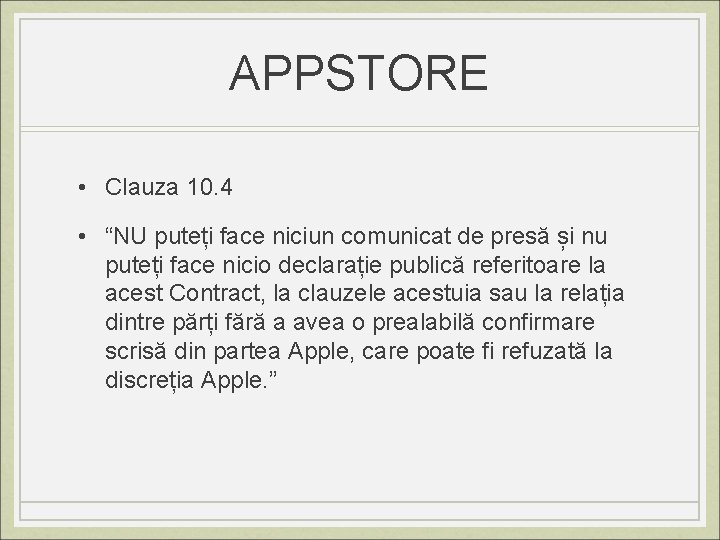 APPSTORE • Clauza 10. 4 • “NU puteți face niciun comunicat de presă și