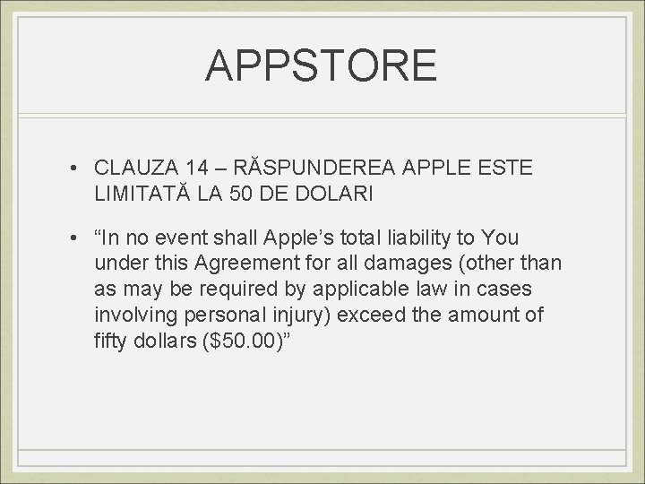 APPSTORE • CLAUZA 14 – RĂSPUNDEREA APPLE ESTE LIMITATĂ LA 50 DE DOLARI •