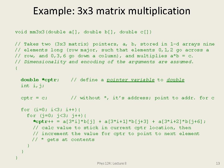 Example: 3 x 3 matrix multiplication void mm 3 x 3(double a[], double b[],