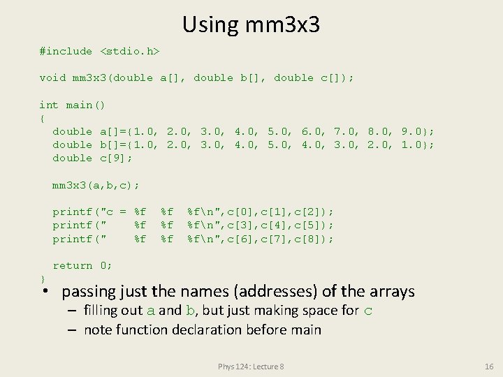 Using mm 3 x 3 #include <stdio. h> void mm 3 x 3(double a[],