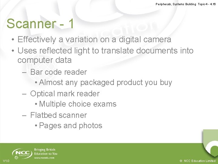 Peripherals, Systems Building Topic 4 - 4. 16 Scanner - 1 • Effectively a