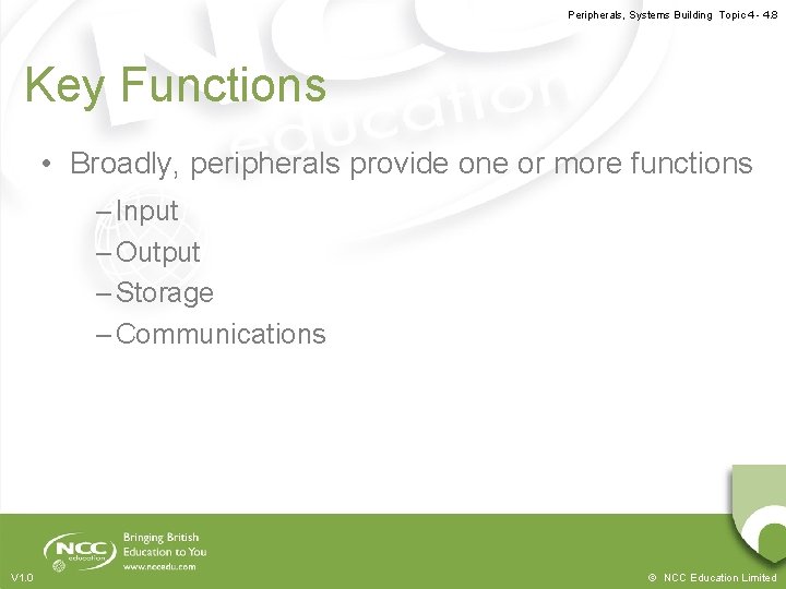 Peripherals, Systems Building Topic 4 - 4. 8 Key Functions • Broadly, peripherals provide