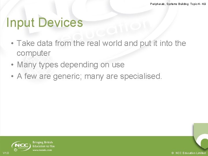 Peripherals, Systems Building Topic 4 - 4. 9 Input Devices • Take data from
