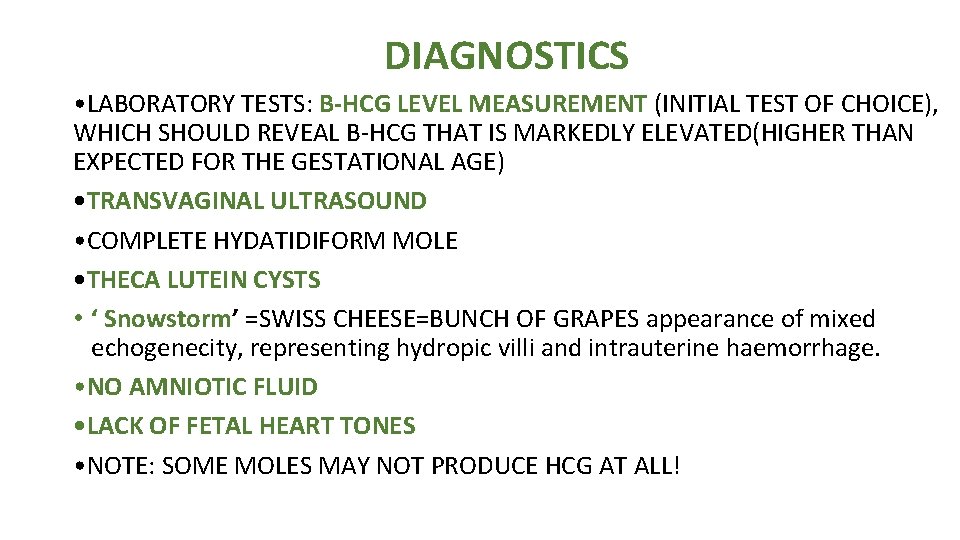 DIAGNOSTICS • LABORATORY TESTS: Β-HCG LEVEL MEASUREMENT (INITIAL TEST OF CHOICE), WHICH SHOULD REVEAL