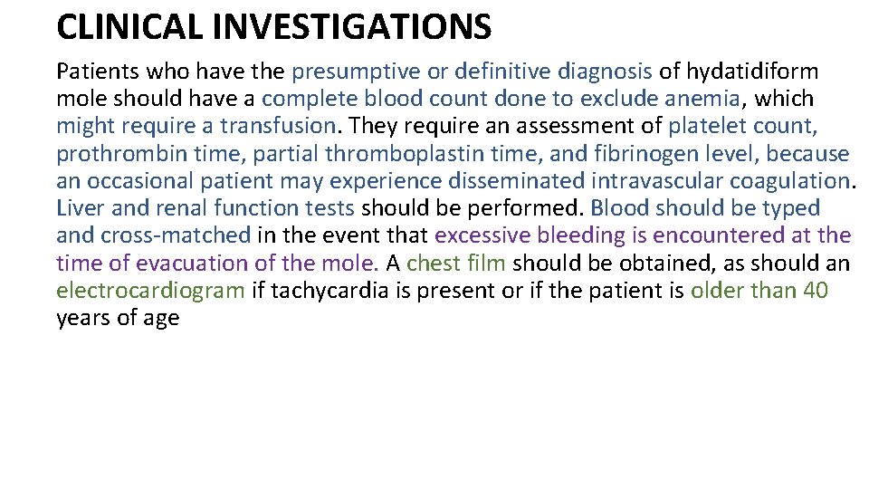 CLINICAL INVESTIGATIONS Patients who have the presumptive or definitive diagnosis of hydatidiform mole should