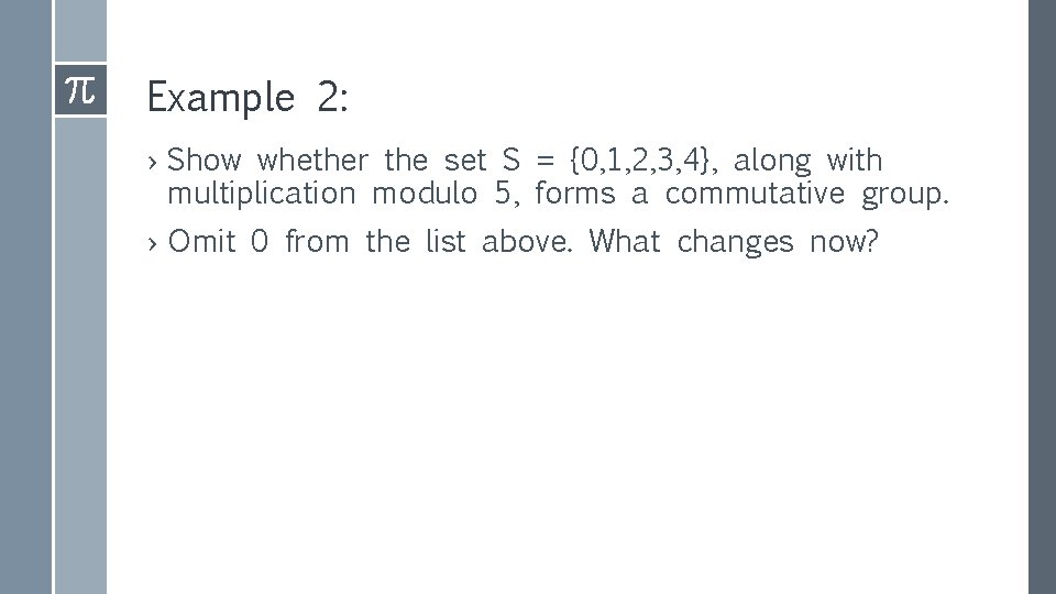 Example 2: › Show whether the set S = {0, 1, 2, 3, 4},