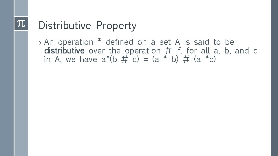 Distributive Property › An operation * defined on a set A is said to