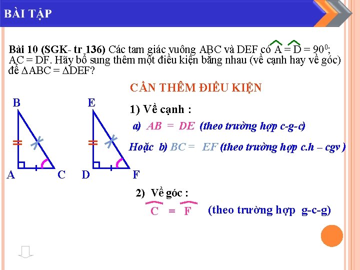 Bài 10 (SGK- tr 136) Các tam giác vuông ABC và DEF có A