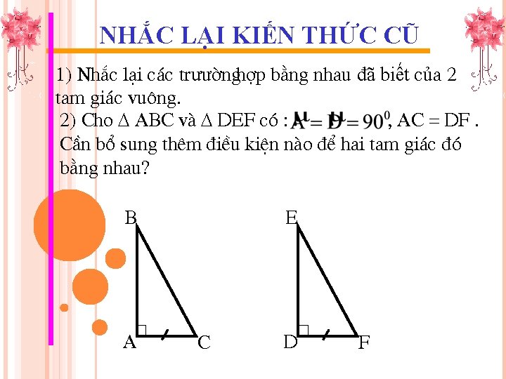 NHẮC LẠI KIẾN THỨC CŨ 1) Nh¾c l¹i c¸c trư ênghîp b» ng nhau