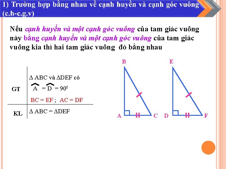 Nếu cạnh huyền và một cạnh góc vuông của tam giác vuông này bằng