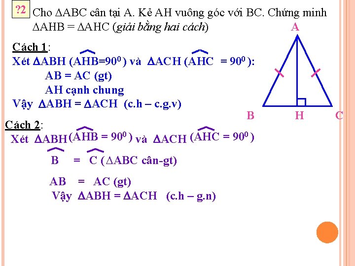 ? 2 Cho ABC cân tại A. Kẻ AH vuông góc với BC. Chứng