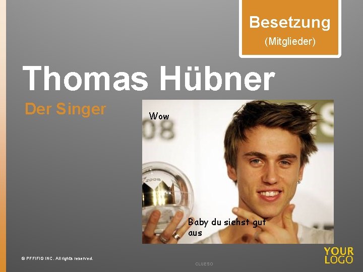 Besetzung (Mitglieder) Thomas Hübner Der Singer Wow Baby du siehst gut aus © PFFIFIG