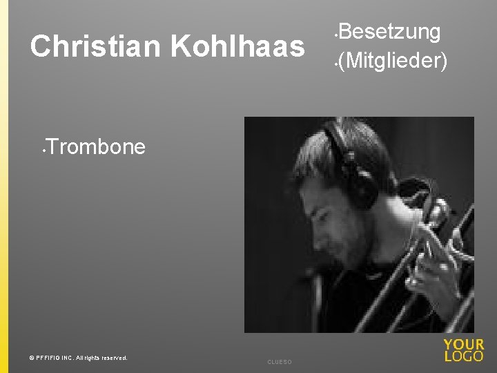 Christian Kohlhaas • Trombone © PFFIFIG INC. All rights reserved. CLUESO Besetzung • (Mitglieder)