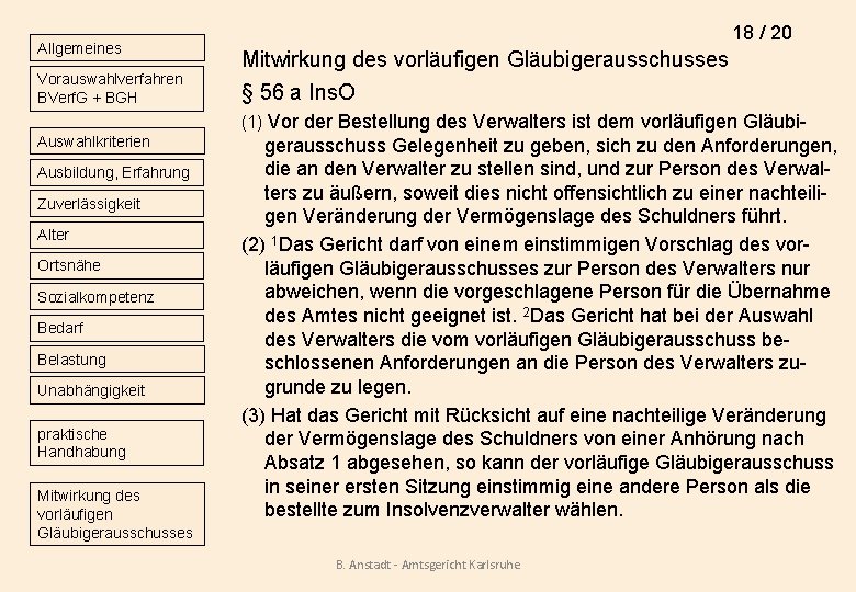 Allgemeines Vorauswahlverfahren BVerf. G + BGH 18 / 20 Mitwirkung des vorläufigen Gläubigerausschusses §