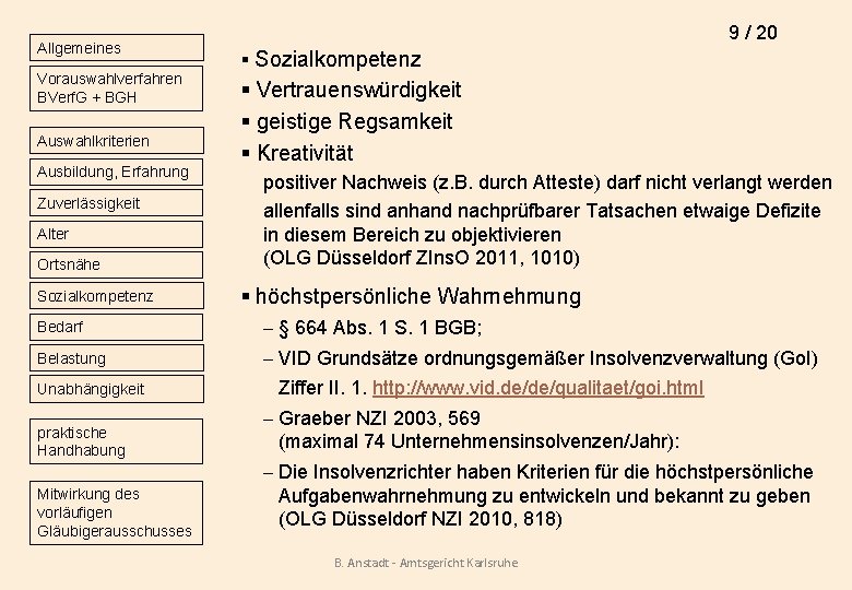 9 / 20 Allgemeines § Sozialkompetenz Vorauswahlverfahren BVerf. G + BGH § Vertrauenswürdigkeit §