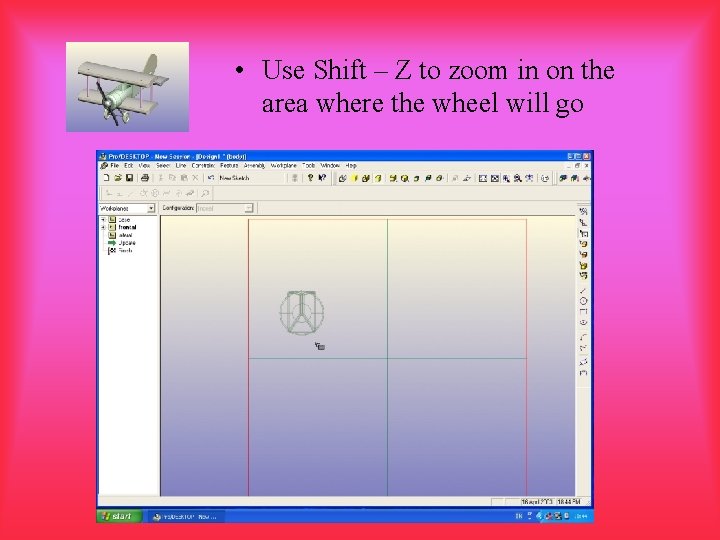  • Use Shift – Z to zoom in on the area where the