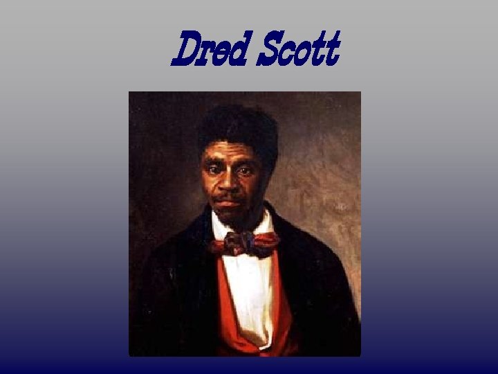 Dred Scott 