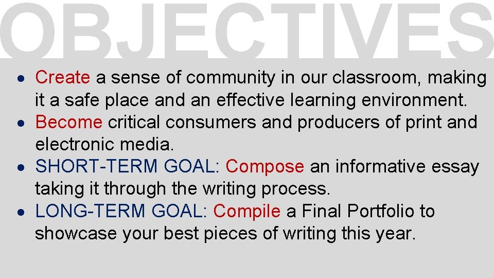 OBJECTIVES · Create a sense of community in our classroom, making it a safe
