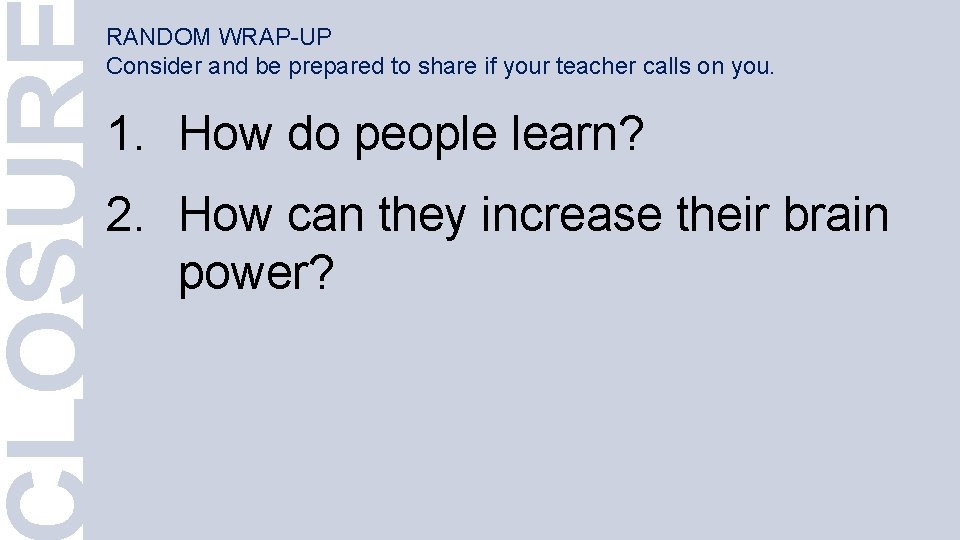 LOSUR RANDOM WRAP-UP Consider and be prepared to share if your teacher calls on