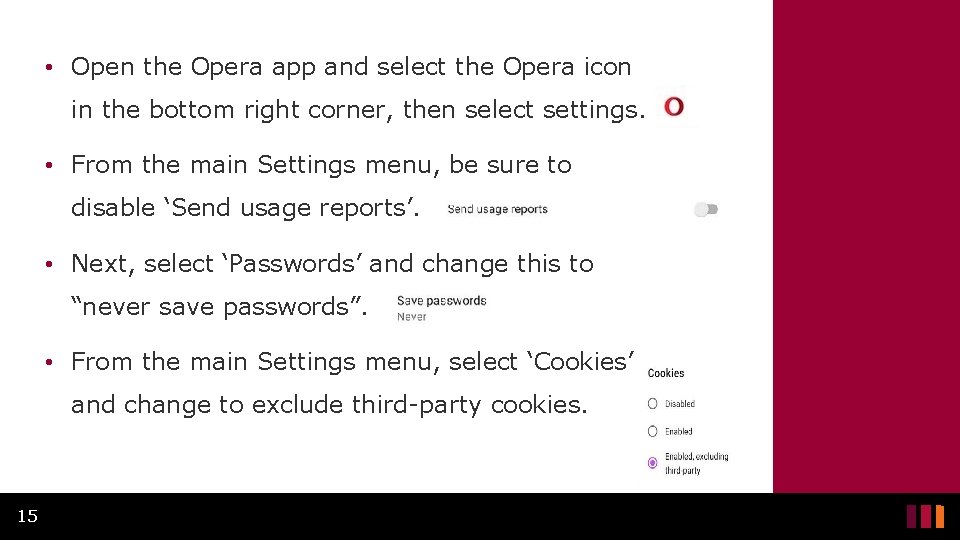  • Open the Opera app and select the Opera icon in the bottom