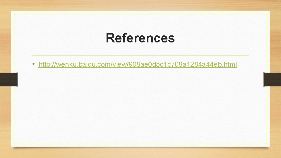 References • http: //wenku. baidu. com/view/908 ae 0 d 5 c 1 c 708