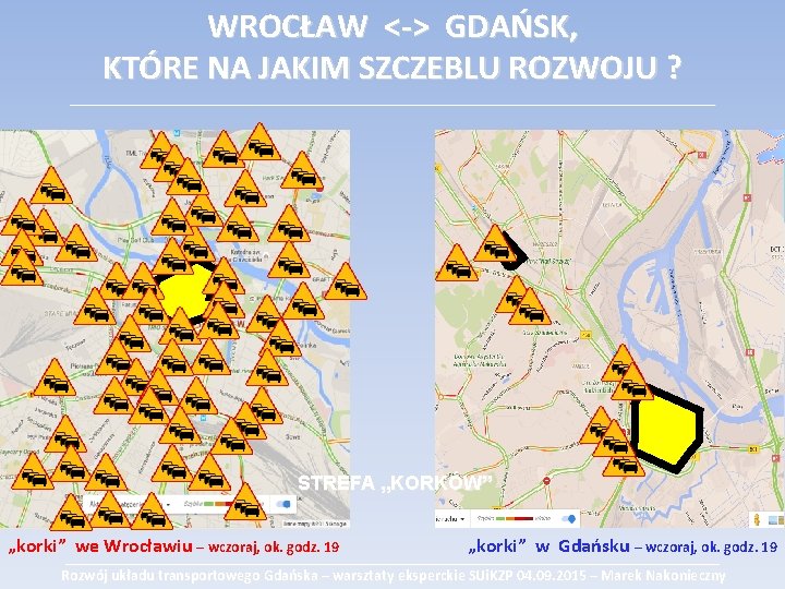 WROCŁAW <-> GDAŃSK, KTÓRE NA JAKIM SZCZEBLU ROZWOJU ? ___________________________________________ WYBORCZA WROCŁAW 18 -08