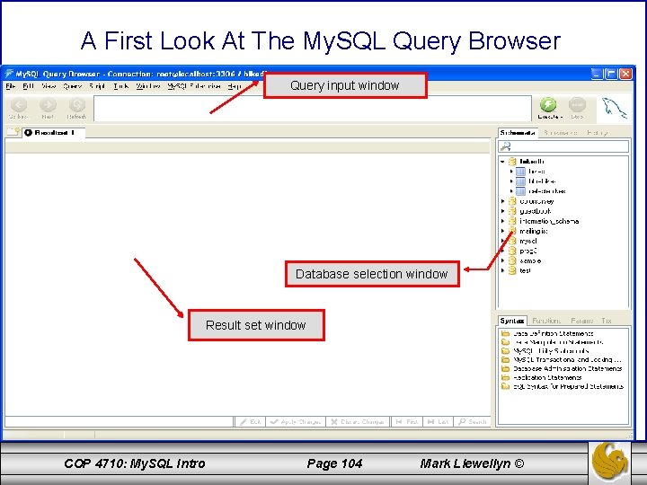 A First Look At The My. SQL Query Browser Query input window Database selection