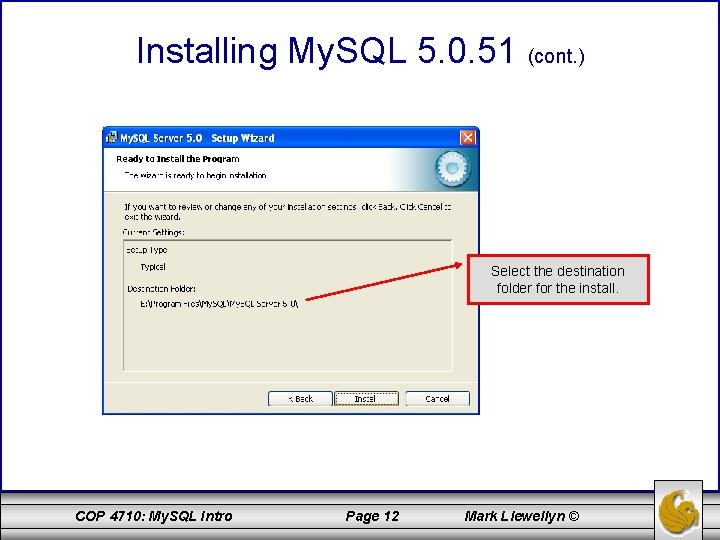 Installing My. SQL 5. 0. 51 (cont. ) Select the destination folder for the