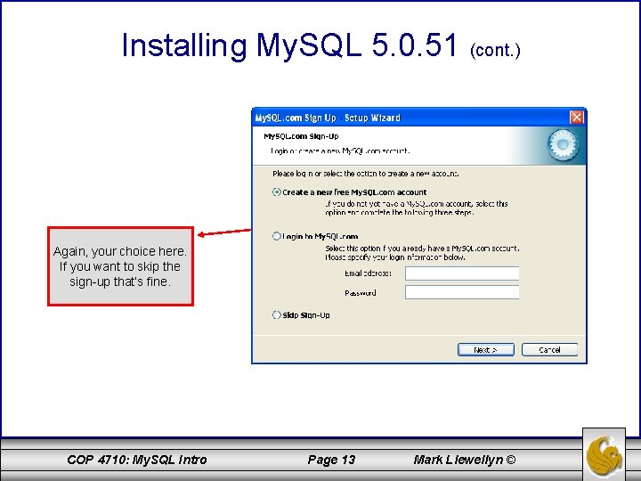 Installing My. SQL 5. 0. 51 (cont. ) Again, your choice here. If you