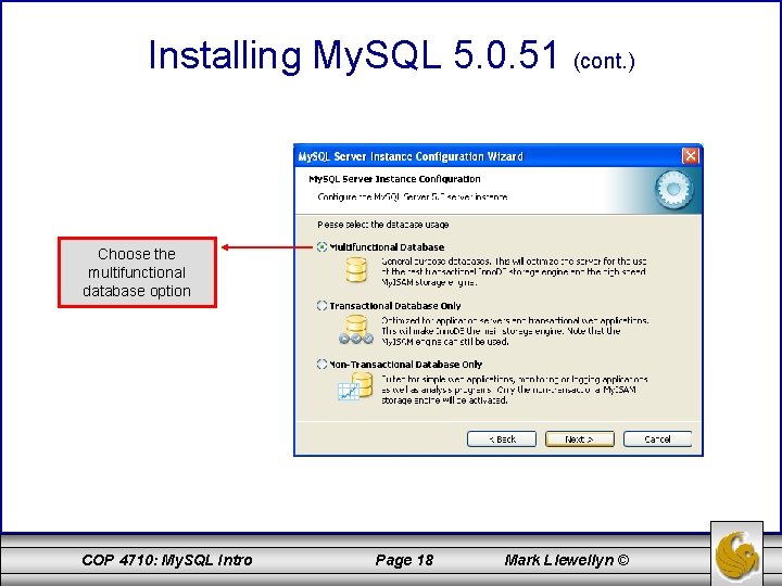 Installing My. SQL 5. 0. 51 (cont. ) Choose the multifunctional database option COP