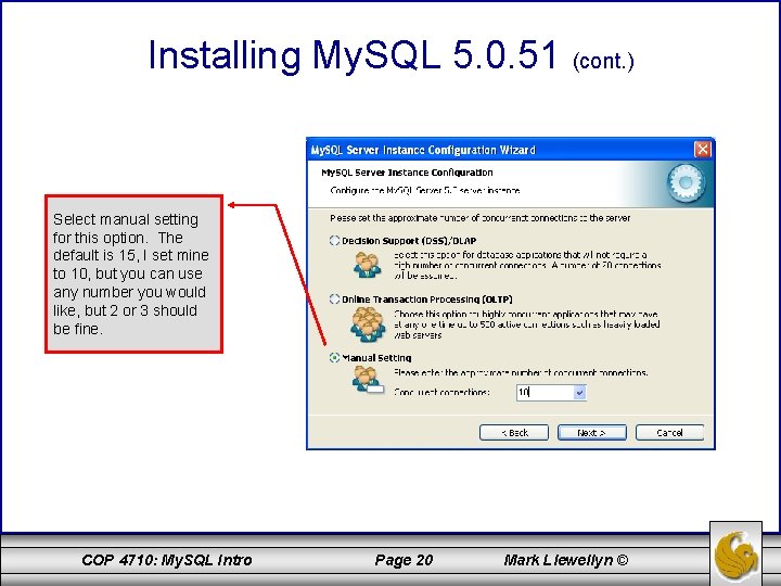 Installing My. SQL 5. 0. 51 (cont. ) Select manual setting for this option.