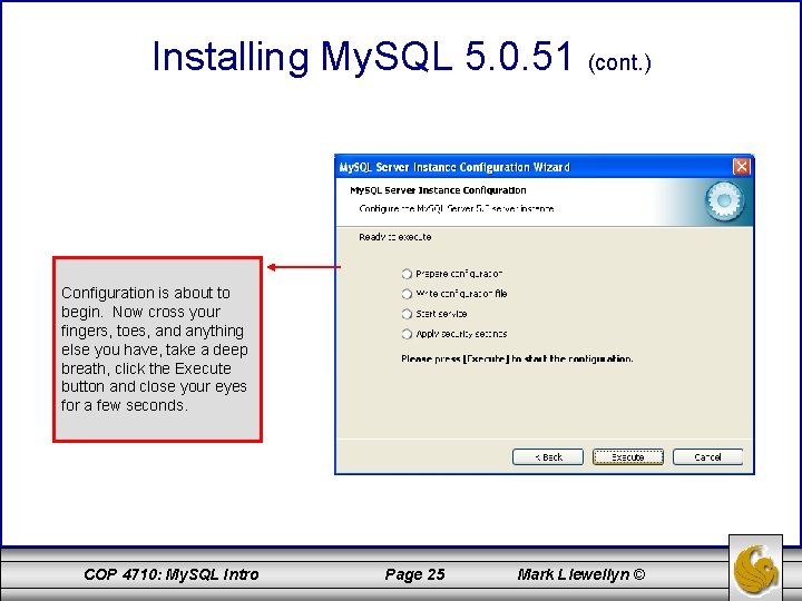 Installing My. SQL 5. 0. 51 (cont. ) Configuration is about to begin. Now