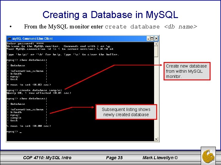 Creating a Database in My. SQL • From the My. SQL monitor enter create